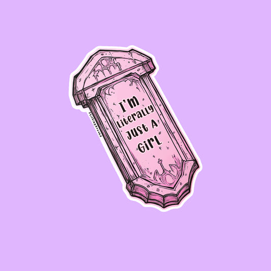 I'm Literally Just A Girl Coffin