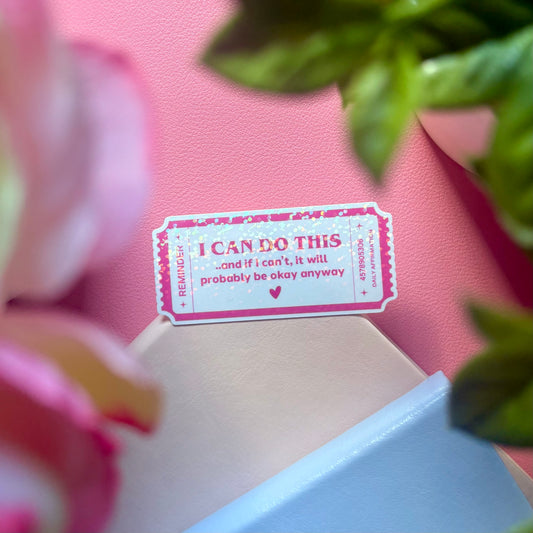 I Can Do This Sticker | Positive Affirmation Ticket Vinyl Sticker